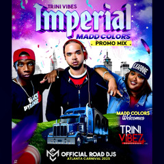 THE IMPERIAL MADD COLORS PROMO MIX BY TRINI VIBEZ