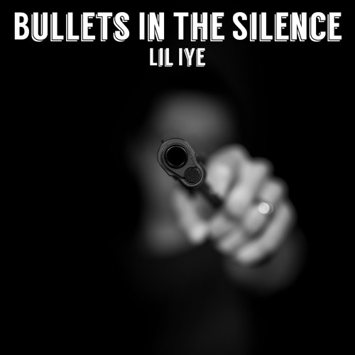 Bullets In The Silence (Prod by. Tearful)