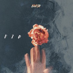 VIP (Prod. Frasr)