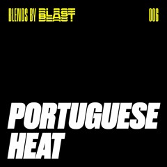 Blends By Blast 006 - Portuguese Heat