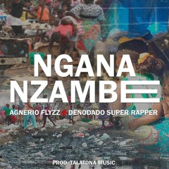 Agnerio Flyzz x Denodado-Ngana Nzambe