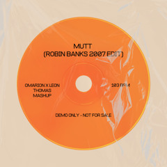 MUTT [ROBIN BANKS 2007 EDIT]  (omarion x leon thomas flip)