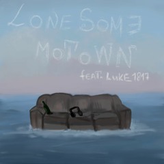 Lonesome Motown feat. Luke 1817