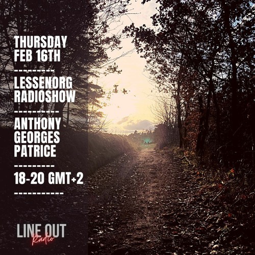 Anthony Georges Patrice - Lessenorg Radio Show Feb 16th  Lineout Radio Master