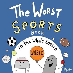 $PDF$/READ⚡ The Worst Sports Book in the Whole Entire World (Entire World Books)