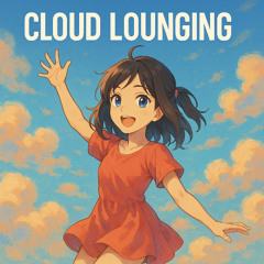 Cloud Lounging [ShadeFade]