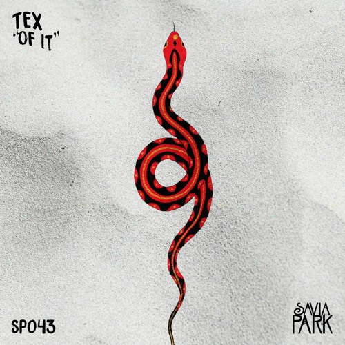TEX - Of It [Savia Park]