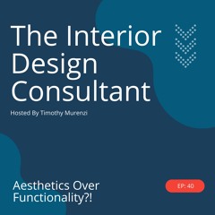 EP40: Aesthetics over functionality.