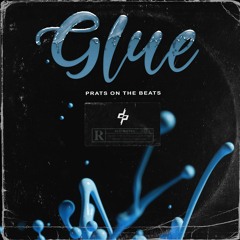 Prats On The Beats - Glue