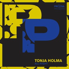 Tonja Holma - All Night (Original Mix) [Pryda Presents]