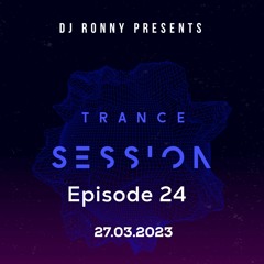 DJ Ronny - Trance Session Episode 24