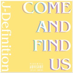 Come and Find Us