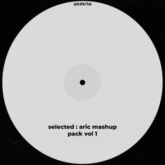 selected : aric mashup pack vol 1