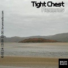 Tight Chest [Brum Radio] - 10.02.24