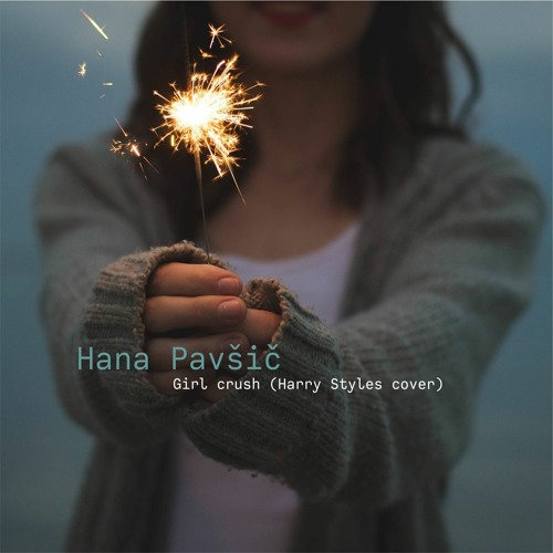 Hana Pavšič - Girl Crush (Harry Styles cover)