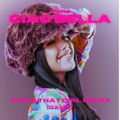 Anna - Ciao Bella Who's Dat Girl Remix