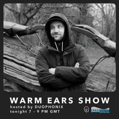 Warm Ears Show hosted By DUOPHONIX @Bassdrive.com (11 Feb 2024)