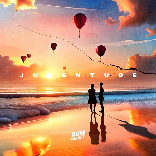 DUH PROJECT - Juventude (Original Mix)