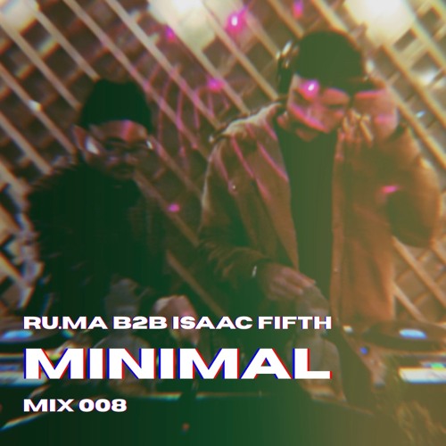 Isaac Fifth B2B RU.MA Minimal Mix 008