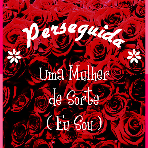 Uma Mulher de Sorte (Eu Sou)