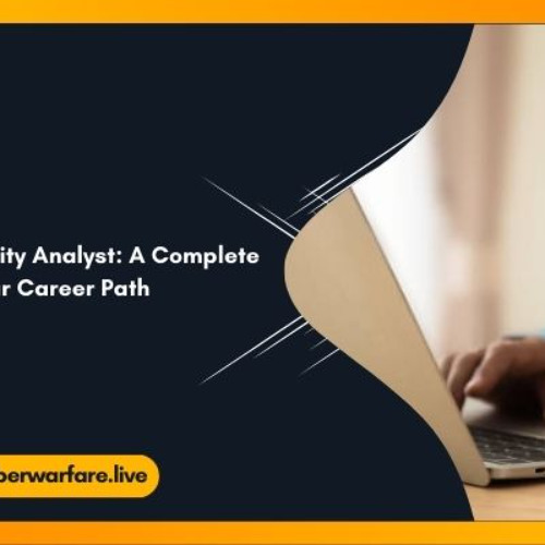 Become a Cyber Security Analyst_ A Complete Guide to Your Career Path