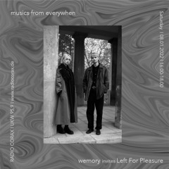 musics from everywhen 03 w/ Left For Pleasure 08.01.2022