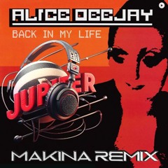 Jupiter Feat Alice Deejay - Back In My Life (makina Mix)(vocal edition download link in description)