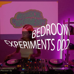 BEDROOM EXPERIMENTS 002 : a deep and psychedelic journey