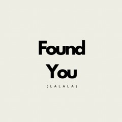Found You (La La La)