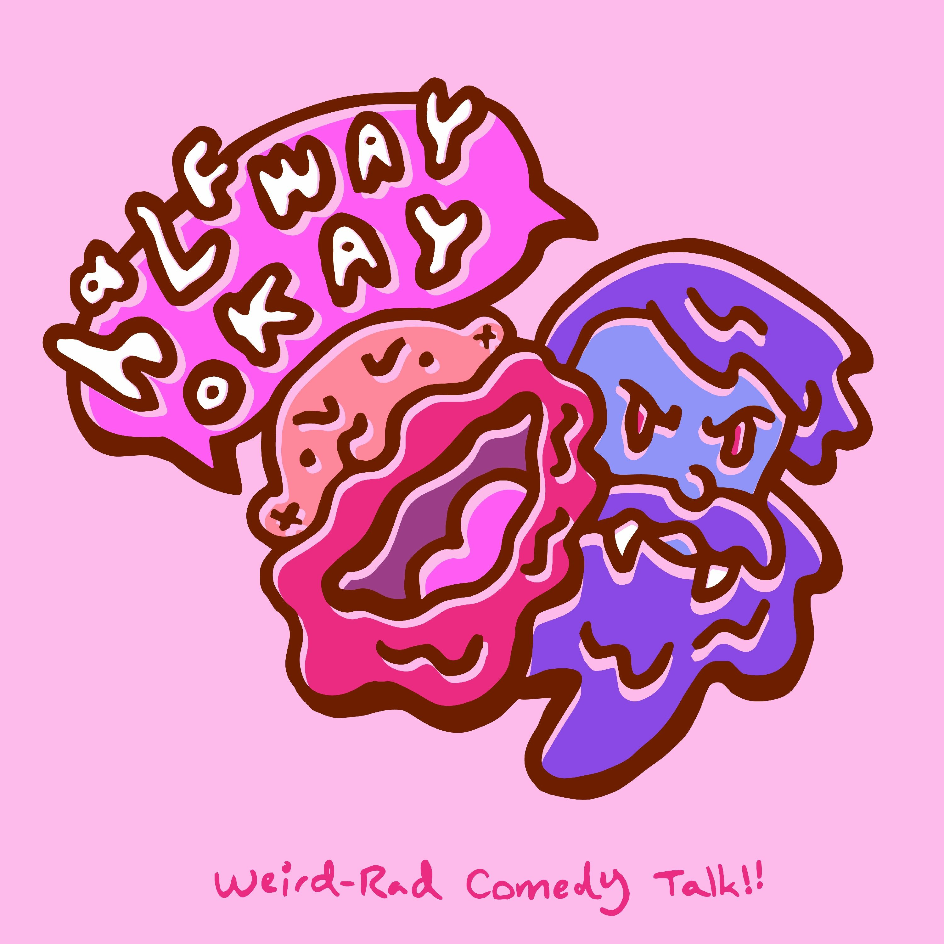 halfwayokay: Weird-Rad Comedy
