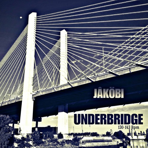 UNDERBRIDGE 130-143 Bpm - JÂKÖBI