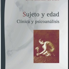 ✔Epub⚡️ Sujeto y Edad: Cl?nica y Psicoan?lisis (Spanish Edition)