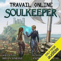 [GET] PDF 📩 Travail Online: Soulkeeper: A LitRPG Series by  Brian Simons,Andrea Pars