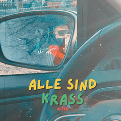 ALLE SIND KRASS