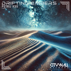 PREMIERE: PETRU KSS - Drifting Embers [CW208x]