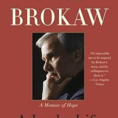 Read Online A Lucky Life Interrupted: A Memoir of Hope - Tom Brokaw