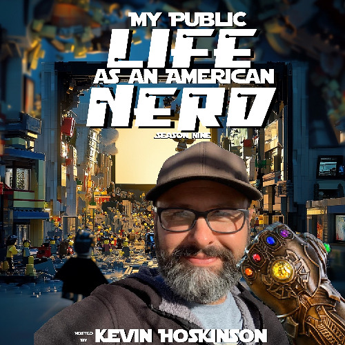 My Public Life As An American Nerd Season #9 #011 - Nerd, Rage, and Nostalgia