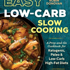 download PDF 📕 Easy Low Carb Slow Cooking: A Prep-and-Go Cookbook for Ketogenic, Pal