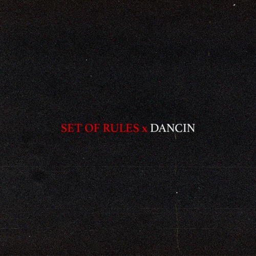 Set of Rules x Dancin (Notre Dame Edit)