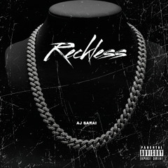 Aj Sarai - Reckless