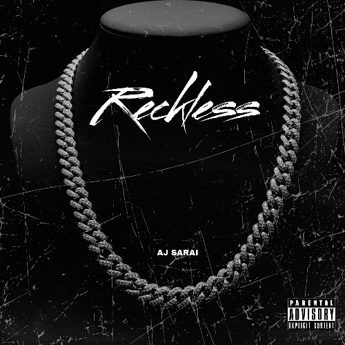Aj Sarai - Reckless