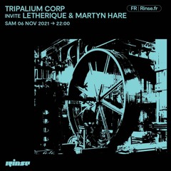 Tripalium Rinse Show #52 - Letherique & Martyn Hare