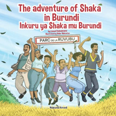 [Access] EBOOK 💑 The adventure of Shaka in Burundi - Inkuru ya Shaka mu Burundi (Tri