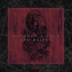 Without A Face : Resentment