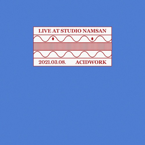 Live at Studio Namsan : Acidwork (March 2021)