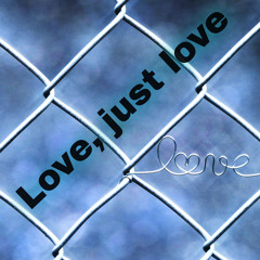 Love, just love