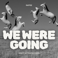 We Were Going