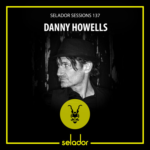 Selador Sessions 137 | Danny Howells