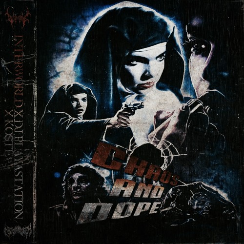 INTERWORLD X DJ PLAYASTATION - CHAOS AND DOPE /w KO$TE