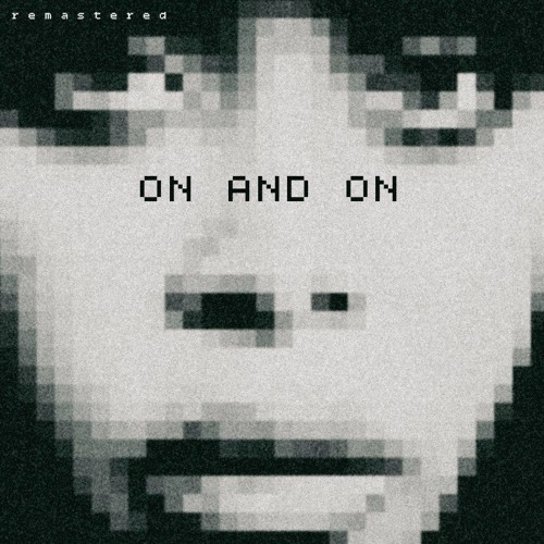 on and on (<3 remix) [repost of older track]